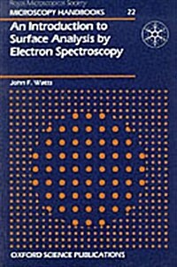 An Introduction to Surface Analysis by Electron Spectroscopy (Royal Microscopical Society Microscopy Handbooks) (Paperback)