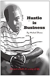 Hustle Is Business (Paperback)