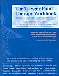 The Trigger Point Therapy Workbook: Your Self-Treatment Guide for Pain Relief (Paperback, 0)