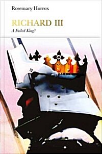 Richard III (Penguin Monarchs) : A Failed King? (Hardcover)