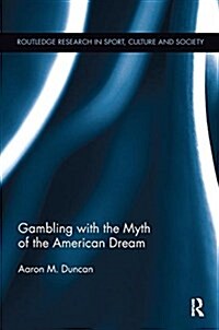 Gambling with the Myth of the American Dream (Paperback)