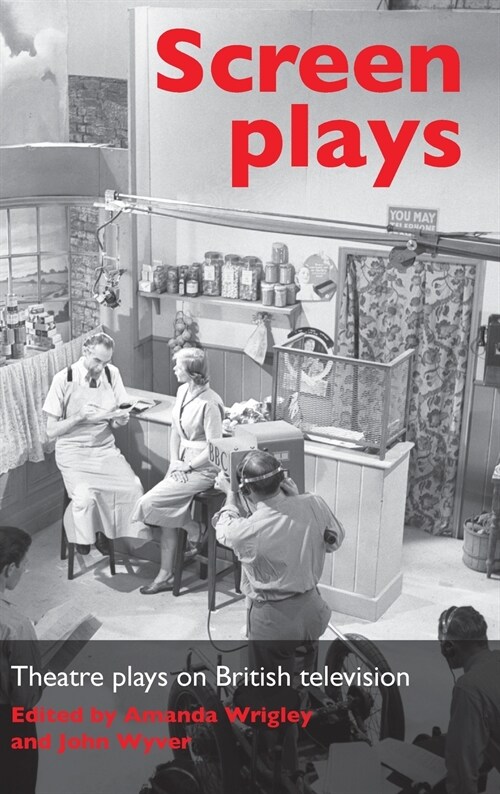 Screen Plays : Theatre Plays on British Television (Hardcover)