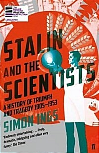 Stalin and the Scientists : A History of Triumph and Tragedy 1905–1953 (Paperback, Main)