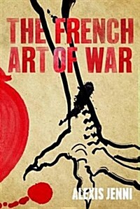 The French Art of War (Paperback)