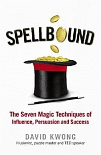 Spellbound : The Seven Magic Techniques of Influence, Persuasion and Success (Paperback)