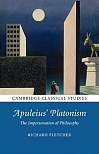 Apuleius Platonism : The Impersonation of Philosophy (Paperback)