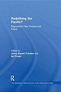 Redefining the Pacific? : Regionalism Past, Present and Future (Paperback)