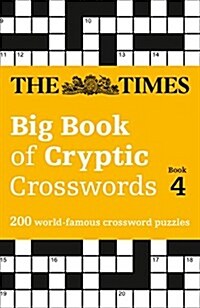 The Times Big Book of Cryptic Crosswords 4 : 200 World-Famous Crossword Puzzles (Paperback)