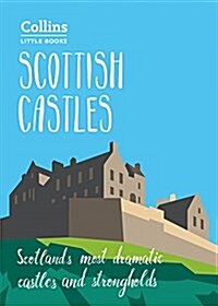 Scottish Castles : ScotlandS Most Dramatic Castles and Strongholds (Paperback)
