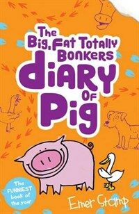 The (Big, Fat, Totally Bonkers) Diary of Pig (Paperback)
