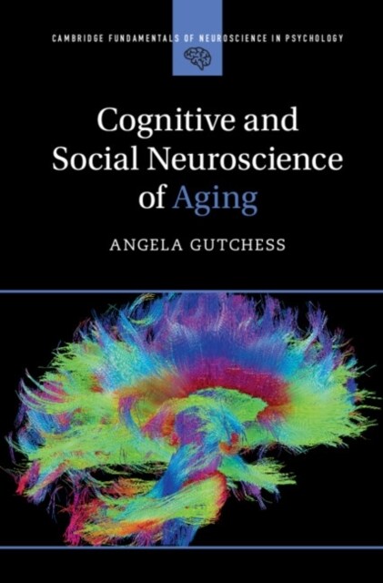 Cognitive and Social Neuroscience of Aging (Hardcover)