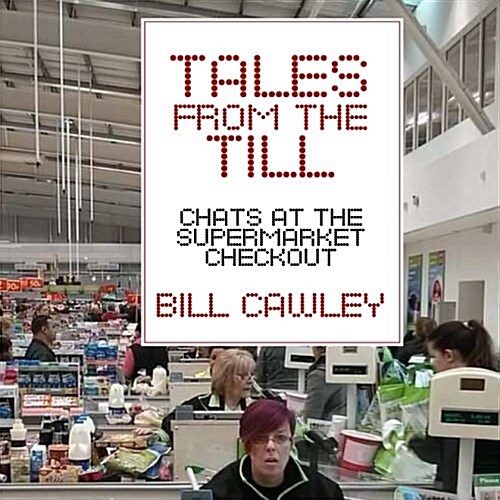 Tales from the Till : Chats at the Checkout (Paperback)