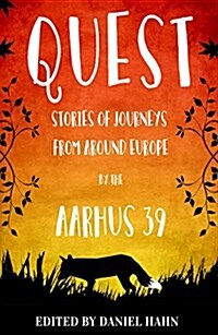 Quest : Stories of Journeys from Around Europe by the Aarhus 39 (Paperback)