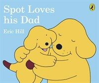 Spot Loves His Dad (Board Book)