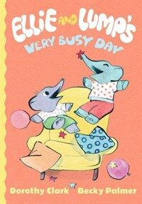 Ellie and Lump's Very Busy Day (Hardcover)