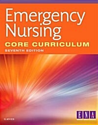 Emergency Nursing Core Curriculum (Paperback, 7)