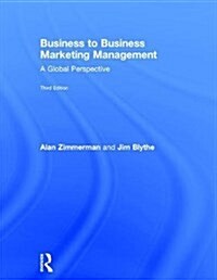 Business to Business Marketing Management : A Global Perspective (Hardcover, 3 New edition)