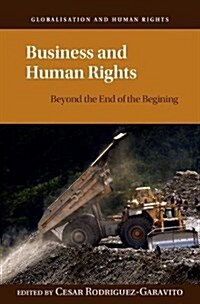 Business and Human Rights : Beyond the End of the Beginning (Hardcover)