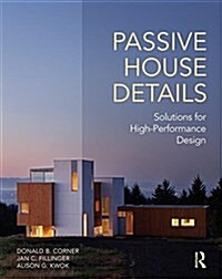 Passive House Details : Solutions for High-Performance Design (Paperback)