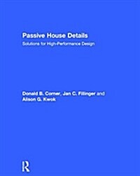 Passive House Details : Solutions for High-Performance Design (Hardcover)