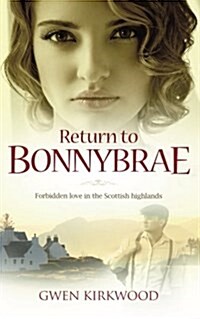 Return to Bonnybrae : Forbidden Love in the Scottish Highlands (Paperback)