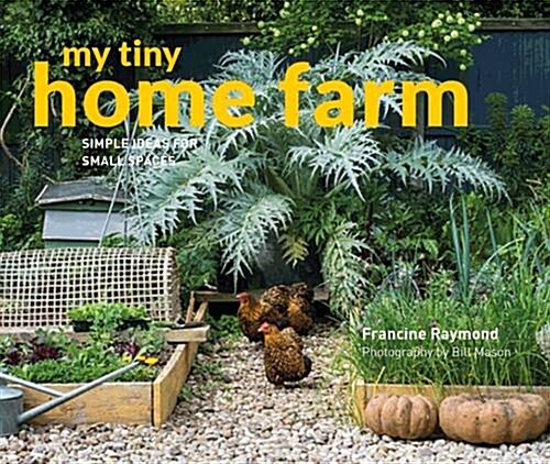 [중고] My Tiny Home Farm : Simple ideas for small spaces (Hardcover)