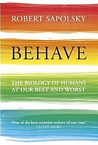 Behave : The Biology of Humans at Our Best and Worst (Hardcover)