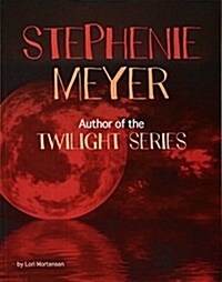 Stephenie Meyer : Author of the Twilight Series (Paperback)