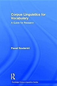 Corpus Linguistics for Vocabulary : A Guide for Research (Hardcover)