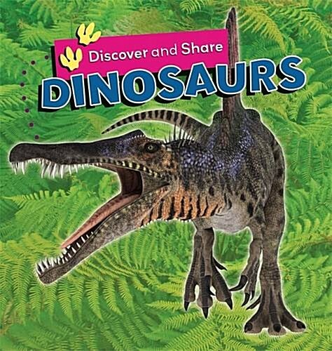Discover and Share: Dinosaurs (Paperback, Illustrated ed)