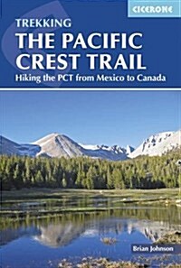 The Pacific Crest Trail : Hiking the PCT from Mexico to Canada (Paperback, 2 Revised edition)