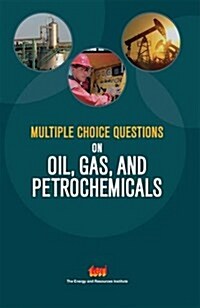Multiple Choice Questions on Oil, Gas, and Petrochemicals (Paperback)