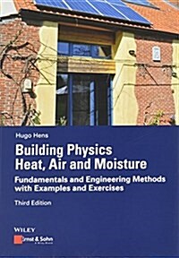 Building Physics: Heat, Air and Moisture, Includes eBook: Fundamentals and Engineering Methods with Examples and Exercises (Paperback, 3)