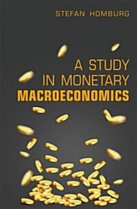 A Study in Monetary Macroeconomics (Hardcover)