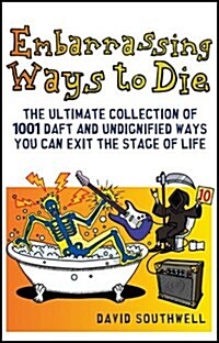 Embarrassing Ways to Die (Paperback)