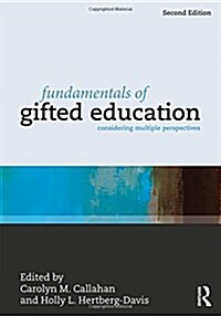 Fundamentals of Gifted Education : Considering Multiple Perspectives (Hardcover, 2 ed)