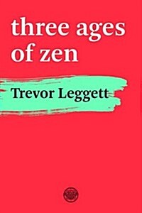 Three Ages of Zen (Paperback)