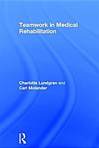 Teamwork in Medical Rehabilitation (Hardcover)