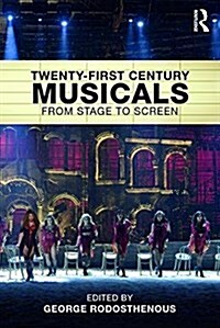 Twenty-First Century Musicals : From Stage to Screen (Paperback)