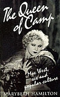 The Queen of Camp : Mae West, Sex and Popular Culture (Paperback)