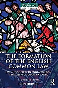 The Formation of the English Common Law : Law and Society in England from King Alfred to Magna Carta (Paperback, 2 ed)