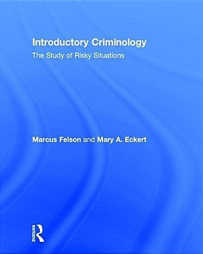 Introductory Criminology : The Study of Risky Situations (Hardcover)