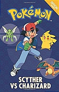 The Official Pokemon Fiction: Scyther Vs Charizard : Book 4 (Paperback)