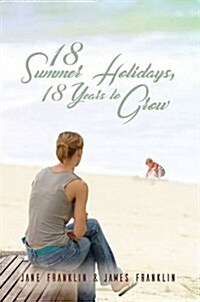 18 Summer Holidays, 18 Years to Grow (Paperback)