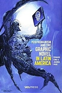 Posthumanism and the Graphic Novel in Latin America (Paperback)