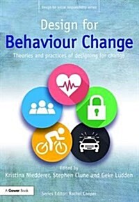 Design for Behaviour Change : Theories and Practices of Designing for Change (Hardcover)