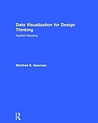 Data Visualization for Design Thinking : Applied Mapping (Hardcover)