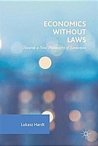 Economics Without Laws: Towards a New Philosophy of Economics (Hardcover, 2017)