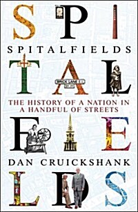 Spitalfields : The History of a Nation in a Handful of Streets (Paperback)