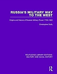 Russias Military Way to the West : Origins and Nature of Russian Military Power 1700-1800 (Paperback)